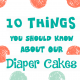 10 Things You Should know About Diaper Cakes