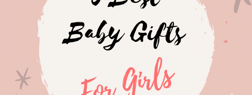 5 Beat Baby Gifts for Girls
