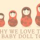 3 reasons why we love dolls